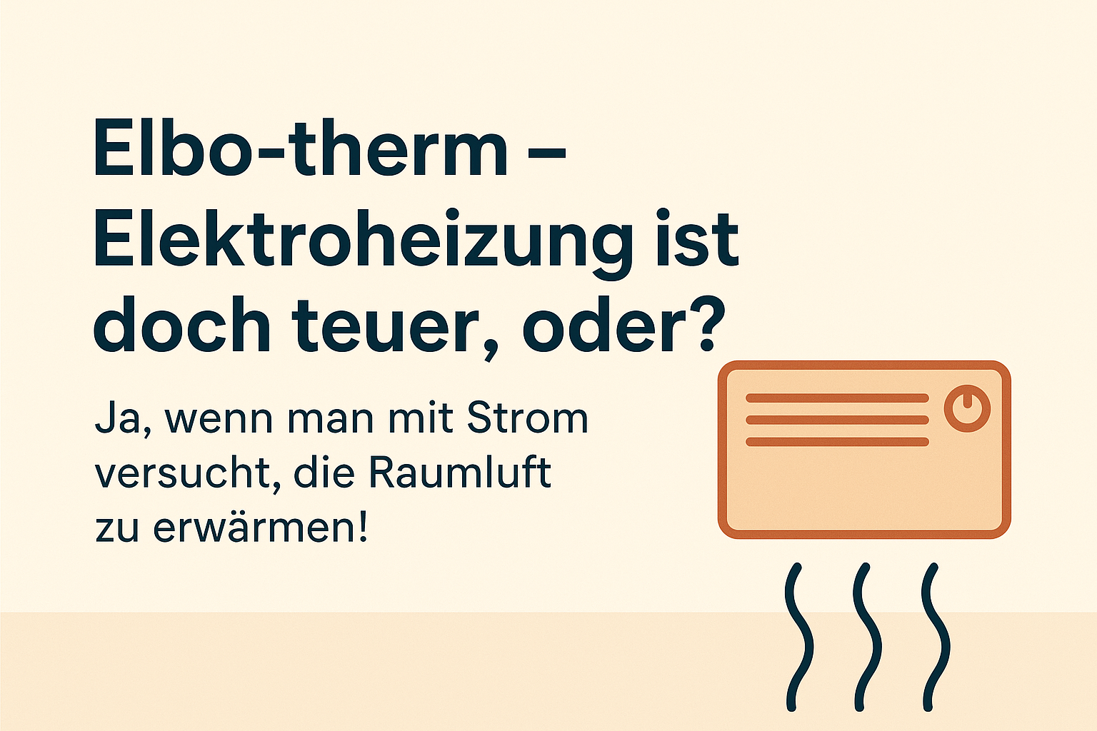 Elektroheizung ist doch teuer, oder?