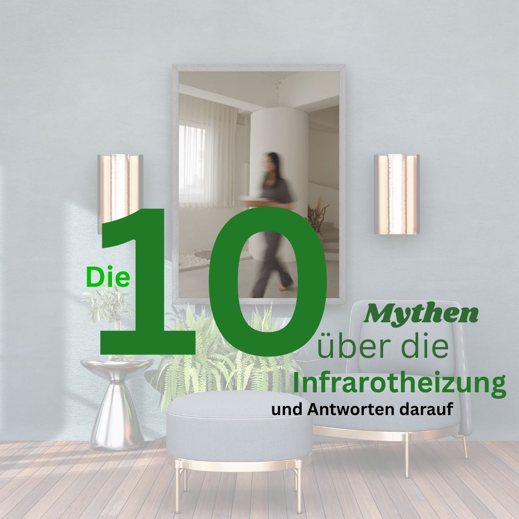 Infrarotheizung: Die 10 Mythen und Antworten darauf